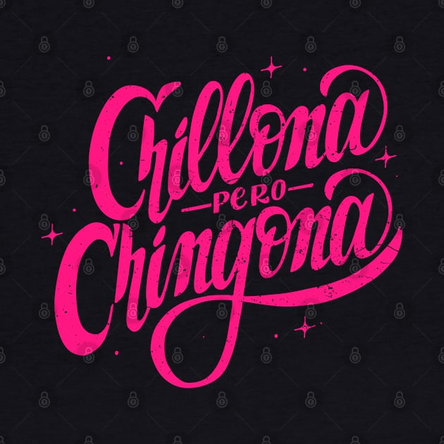 Chillona pero Chingona by am2c